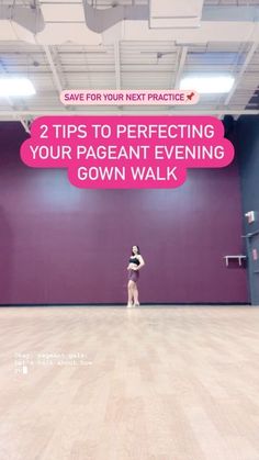 a person standing in an empty room with the words 2 tips to perfecting your pageant evening gown down walk