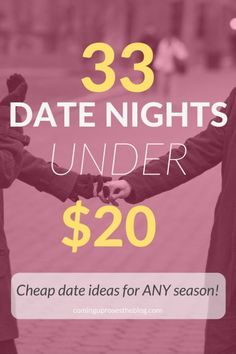 two people holding hands with the text 33 date nights under $ 20