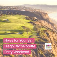 a golf course with the words hikes for your san diego bachelor party weekend