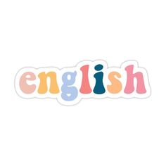 the word english in multicolored letters on a white background sticker is shown