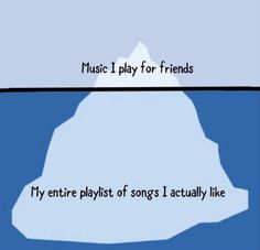 an iceberg with the words music i play for friends