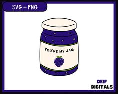 a jar of jam with the words you're my jam on it and an image of