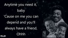 an image of three men with the words, anytime you need it baby cause on me you can defend and you'll always have a friend, ohh