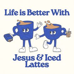 two coffee mugs with the words life is better with jesus and iced lattes