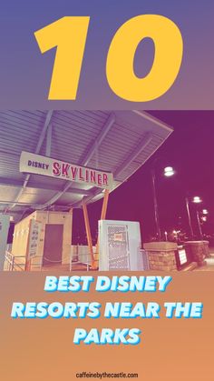 the 10 best disney resort near the parks with text overlay that reads, 10 best disney resort near the parks