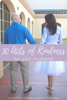 a man and woman holding hands with the words 30 acts of kindness for your husband