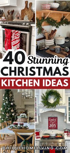 christmas kitchen decorating ideas with text overlay that reads 40 stunning christmas kitchen ideas