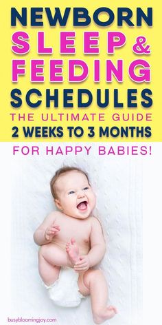 the newborn sleep and feeding schedule includes 2 week's to 3 months for happy babies