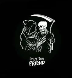 a black and white image of a skeleton holding an umbrella with the words only true friend on it