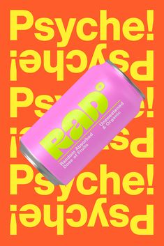 a pink can with the words psyche in yellow and green on an orange background