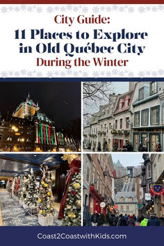 the city guide to explore in old quebec city during the winter with text overlay