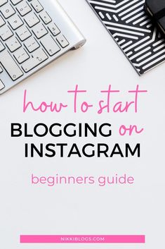 a white desk with a laptop and keyboard on it that says how to start blogging on instagram beginners guide