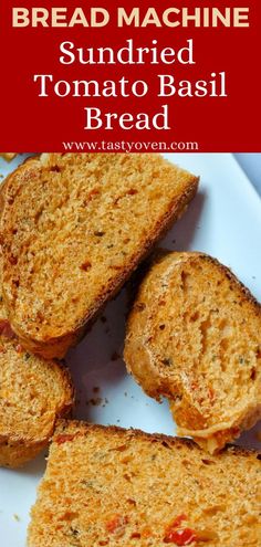 bread machine sundried tomato basil bread on a white plate with text overlay