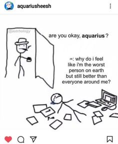 an image of a cartoon character in front of a computer screen with the caption, are you okay, aquarius? why