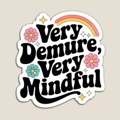 Get my art printed on awesome products. Support me at Redbubble #RBandME: https://www.redbubble.com/i/magnet/Very-Demure-Very-Mindful-Retro-Groovy-Typography-Design-by-Snifferius/164245381.TBCTK?asc=u Groovy Stickers, Free Tshirt Design, Groovy Typography, Groovy Art, Stickers Ideas, Cutie Quote, Colorful Stickers