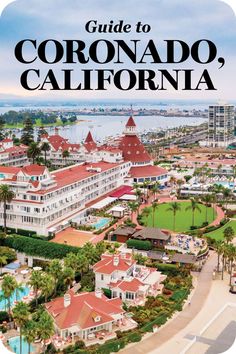 the front cover of a guide to coronado, california with an aerial view of buildings