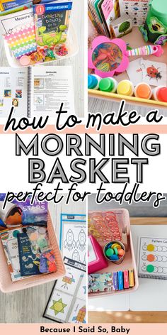 the words how to make a morning basket perfect for toddlers are shown in different pictures