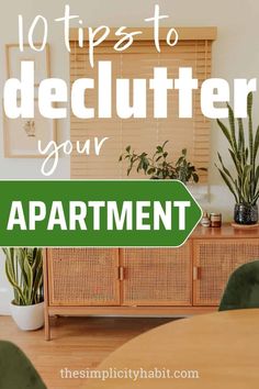 an apartment with the words 10 tips to declutter your apartment in green and white