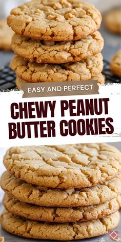 chewy peanut butter cookies stacked on top of each other with the words easy and perfect