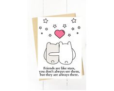 a card with an image of two bears hugging each other and the words friends are like stars, you don't always see them but they are always there