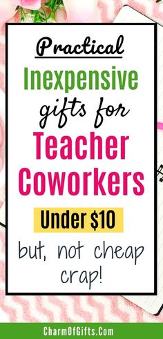 teacher coworkers under $ 10, but not cheap crap - practical expensive gifts for teachers