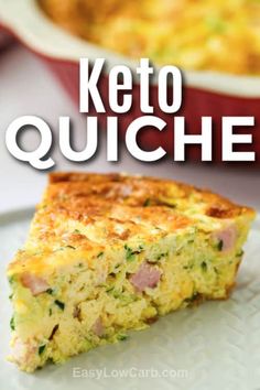 a close up of a slice of quiche on a plate with the text keto quiche