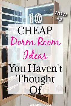 an open closet with the words 10 cheap dorm room ideas you haven't thought of