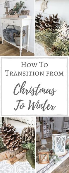 how to transition from christmas to winter with pine cones and other things in the background