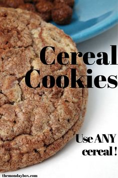 a close up of a cookie on a plate with the words cereal cookies use any cereal