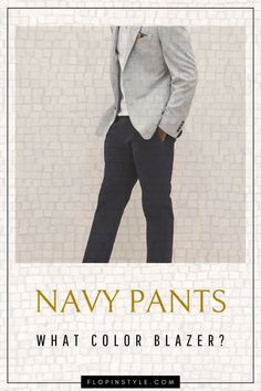 Elevate your men's outfit with our guide on what color blazers go with navy pants. Discover the top color combinations to create a sharp look. Our expert tips on blazers for men will help you choose the right blazer to match your navy pants and stand out in style. Learn more at flopinstyle.com Navy Pants Men, Pants Outfit Ideas, Khaki Blazer