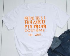 White Funny Text T-shirt For Fall, Trunk Or Treat Halloween, Pto Mom, Pta Mom, Mom Costume, Pta Moms, School Costume, Orange Color Schemes, Halloween Tee Shirts