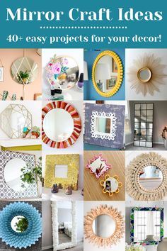 a collage of mirrors and other decorative items with text overlay that says mirror craft ideas 40 easy projects for your decor