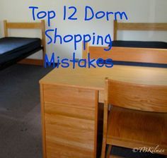 two wooden desks sitting next to each other in a room with the words top 12 dorm shopping mistakes