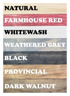 four different types of wood with the words natural farmhouse red, whitewash, weathered grey, provincial dark walnut