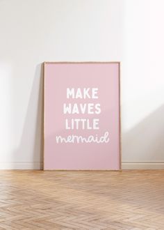 a pink poster with the words make waves little mermaid written on it in white font