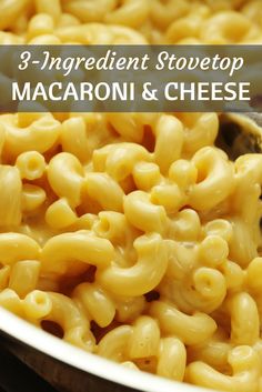 macaroni and cheese in a bowl with the words 3 ingredient stovetop macaroni and cheese