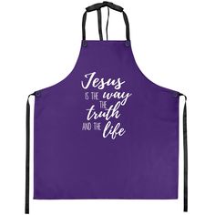 a purple apron with the words jesus is the way to truth and the life on it