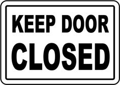 a black and white sign that says keep door closed