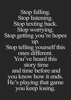 a poem that reads stop falling stop texting back stop worrying stop telling you're hopes