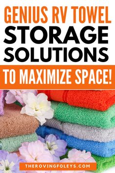 towels stacked on top of each other with the title genius rv towel storage solution to maximum space