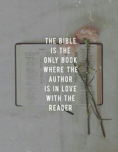 the bible is the only book where the author is in love with the reader