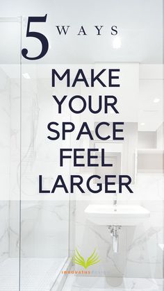 a bathroom with the words 5 ways to make your space feel larger in front of it