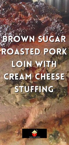 brown sugar roasted pork loin with cream cheese stuffing is shown on the cover of this recipe