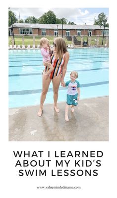 a woman and two children standing in front of a swimming pool with the caption what i learned about my kids'swim lessons