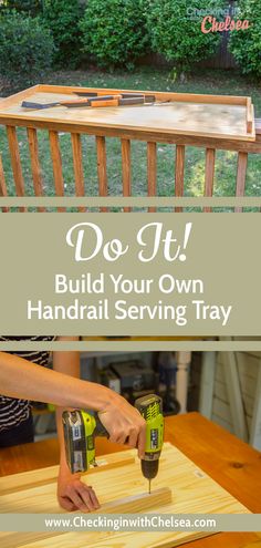 a person using two drillers on a wooden table with the words do it build your own handrail serving tray