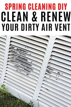 an air vent with the words spring cleaning diy clean & renewal your dirty air vent