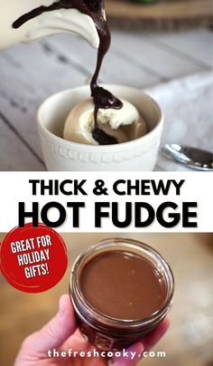 there is a hand holding a jar of hot fudge with the words thick & chewy on it