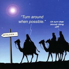 Funny Christmas Cards - Turn Around When Possible Journey To Bethlehem, The Three Wise Men, Christmas Memes, Three Wise Men, Sat Nav