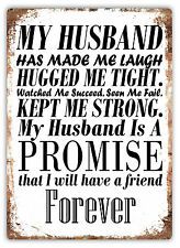 a sign that says, my husband has made me laugh and hugged me tight with keep me strong