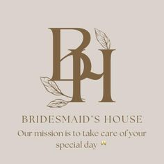 the logo for bridesmaid's house is shown in brown and tan colors